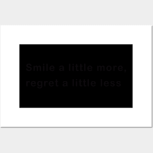 Smile a little more, regret a little less. Posters and Art